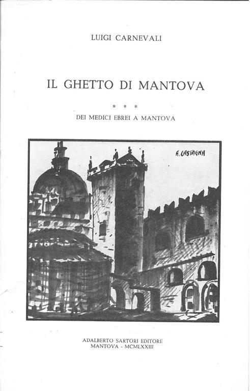 Il ghetto di Mantova. Dei medici ebrei a Mantova - Luigi Carnevali - copertina