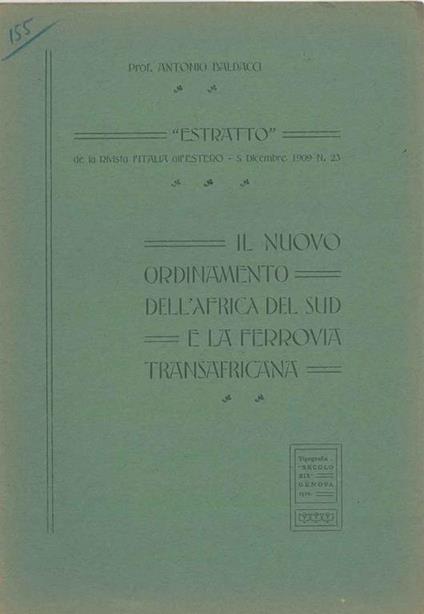 Il nuovo ordinamento dell'Africa del sud e la ferrovia transafricana. Estratto dalla rivista L'Italia all'Estero 5 dicembre 1909 n. 23 - Antonio Baldacci - copertina