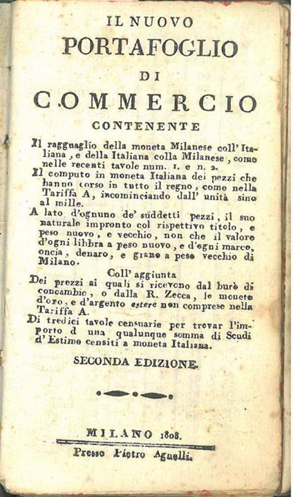 Il nuovo portafoglio di commercio contenente il ragguaglio della moneta milanese coll'italiana e della italiana colla milanese, come nelle recenti tavole num. 1 e num. 2. Il computo in moneta italiana dei pezzi che hanno corso in tutto il regno, come ne - copertina