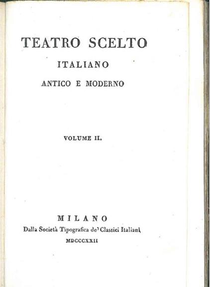 Il pastor fido tragicommedia pastorale. (Teatro scelto italiano antico e moderno. Vol. II) - Battista Guarini - copertina