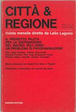 Il progetto pilota per la sistemazione del bacino dell'Arno: un problema di programmazione. Numero monografico di Città e regione. Anno 1 / n. 4, giugno 1975 Rivista mensile diretta da Lelio Lagorio