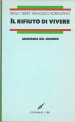 Il rifiuto di vivere. Anatomia del suicidio