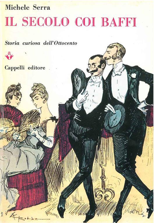 Il secolo coi baffi. Storia curiosa dell'Ottocento - Michele Serra - copertina