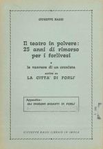 Il teatro in polvere: 25 anni di rimorso per i forlivesi e le vanvere di un cronista scritte su La città di Forlì