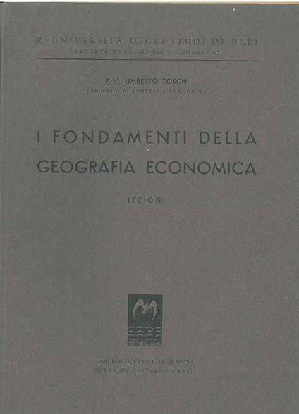 I fondamenti della geografia economica. Lezioni - Umberto Toschi - copertina