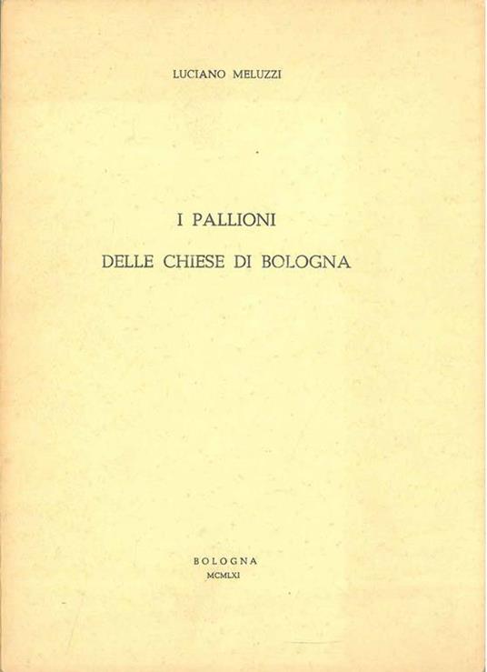 I pallioni delle chiese di Bologna - Luciano Meluzzi - copertina