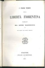 I primi tempi della libertà fiorentina narrati da Atto Vannucci. 3° edizione, con aggiunte e correzioni