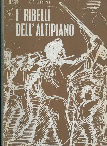 I ribelli dell'altipiano - Giuseppe Brini - copertina