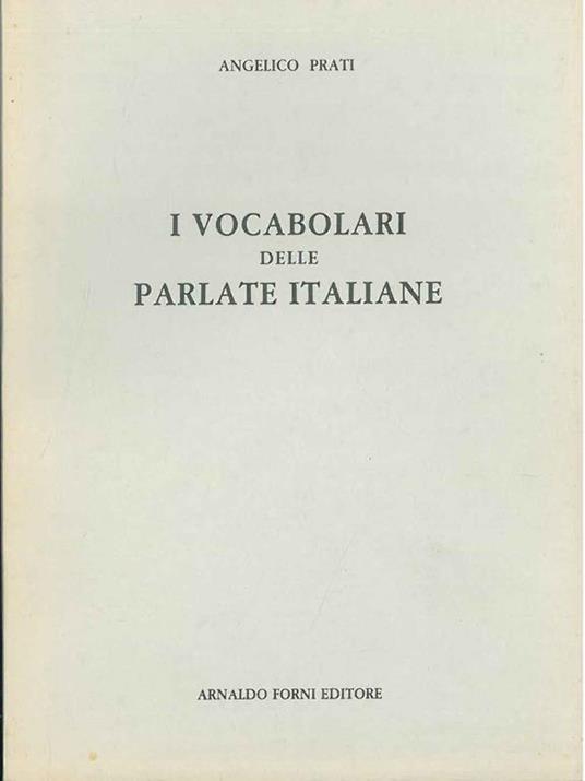 I vocabolari delle parlate italiane - Angelico Prati - copertina