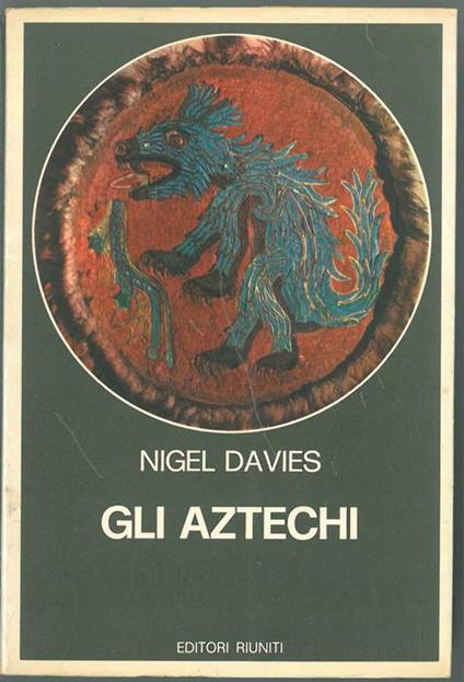 Gli Aztechi. Storia di un impero - Nigel Davies - copertina