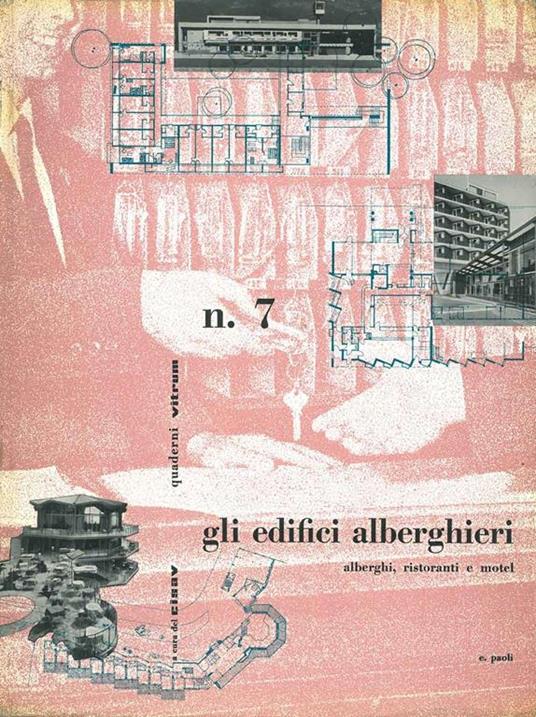 Gli edifici alberghieri. Alberghi, ristoranti e motel. Quaderni di Vitrum N. 7 - E. Paoli - copertina