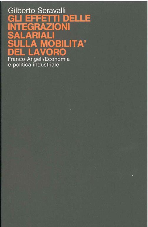 Gli effetti delle integrazioni salariali sulla mobilità del lavoro - Gilberto Serravalli - copertina