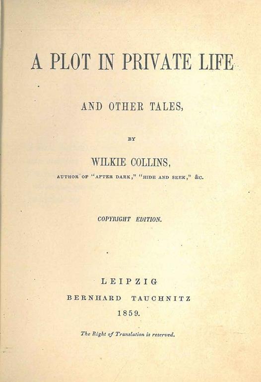 A plot in private life and other tales contiene anche: Mad Monkton The black cottage The family secret The biter bit - Wilkie Collins - copertina