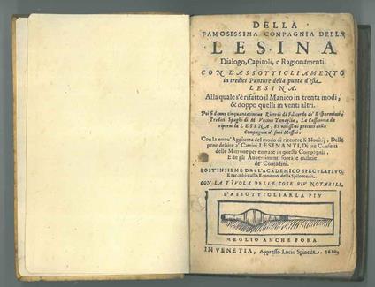 Della famosissima Compagnia della Lesina dialogo, capitoli, e ragionamenti. Con l'assottigliamento in tredici punture della punta d'essa Lesina. Alla quale s'e rifatto il manico in trenta modi, & doppo quelli in venti altri.. Con la nuov'Aggiunta del - copertina