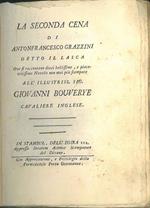 La seconda cena di Antonfrancesco Grazzini detto il Lasca ove si raccontano dieci bellissime, e piacevolissime novelle non mai piu' stampate ..Dedicata 