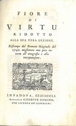 Fiore di virtu ridotto alla sua vera lezione. Ristampa del romanzo originale del 1740 migliorata non poco intorno all'ortografia e alla interpunzione