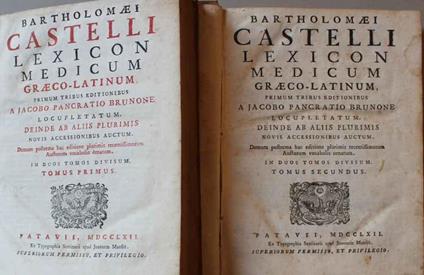 Lexicon medicum Graeco-Latinum primum tribus editionibus a Jacobo Pancratio Brunone locupletatum. Deinde ab aliis plurimis ovis accessionibus auctum. Demum postrema hac editione plurimis recentissimorum auctorum vocabulis ornatum in duos tomos divisu - Bartolomeo Castelli - copertina