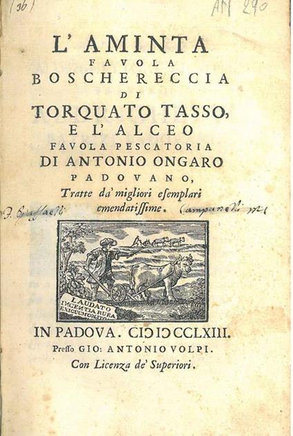 L' Aminta. Favola boschereccia di Torquato Tasso e 'Alceo. Favola pescatoria di Antonio Ongaro padovano tratte da' migliori esemplari emendatissime - Torquato Tasso - copertina