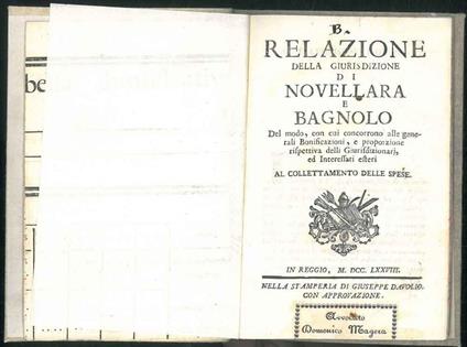 Relazione della giurisdizione di Novellara e Bagnolo del modo con cui concorrono alle generali bonificazioni, e proporzione rispettiva delli giurisdizionari, ed interessati esteri al collettamento delle spese - copertina