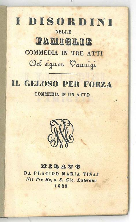 I disordini nelle famiglie. Commedia in tre atti. Il geloso per forza. Commedia in un atto - copertina