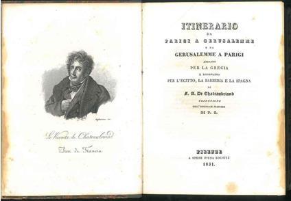 Opere di F. A. De Chateaubriand. Volume I: Itinerario da Parigi a Gerusalemme e da Gerusalemme a Parigi, andando per la Grecia e tornando per l'Egitto, la Barberia e la Spagna. Dissertazione di D'Anville sull'estensione dell'antica Gerusalemme e sull - copertina