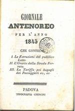 Giornale antenoreo per l'anno 1845 che contiene: 1: le estrazioni del pubblico lotto, 2: l'orario della strada ferrata. 3: la tariffa pei bagagli dei passeggeri ec. ec