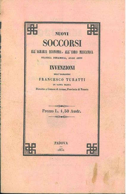 Nuovi soccorsi all'agraria economia, all'idro meccanica statica dinamica, alle arti. Invenzioni dell'ingegnere Francesco Turati di Santa Maria diretto e Comune di Ariano, Provincia di Venezia - copertina