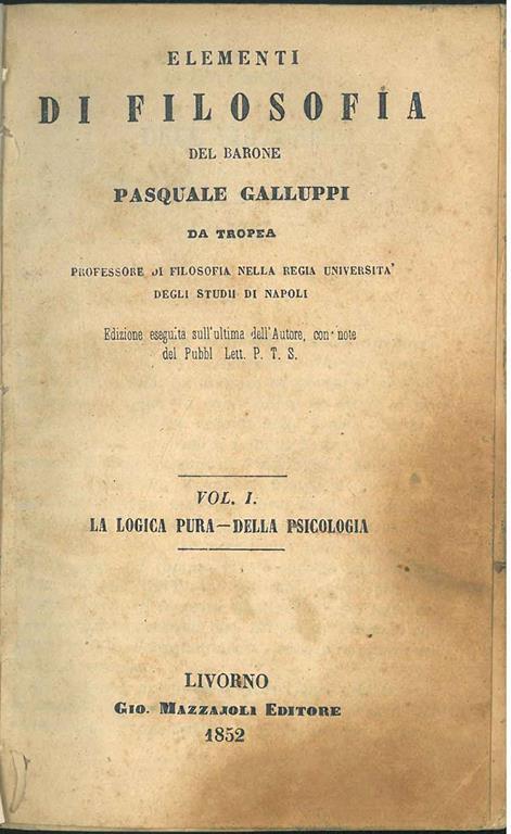 Elementi di filosofia. Volume I: La logica pura della psicologia - Pasquale Galuppi - copertina