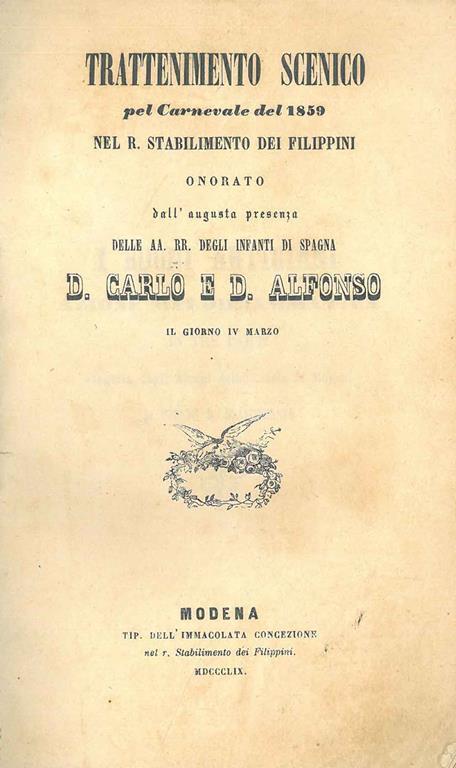 Trattenimento scenico pel Carnevale 1859 nel R. Stabilimento dei Filippini onorato dall'augusta presenza delle AA. RR. degli Infanti di Spagna - D. Alfonso - copertina