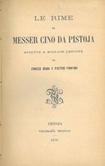 Le rime di messer Cino da Pistoja ridotte a miglior lezione da E. Bindi e P. Fanfani