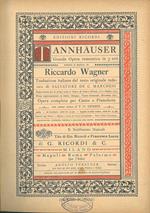 Tannhauser. Grande opera romantica in 3 atti... Opera completa per canto e pianoforte (N. 53183) Traduzione italiana dal testo originale tedesco di Salvatore De C. Marchesi