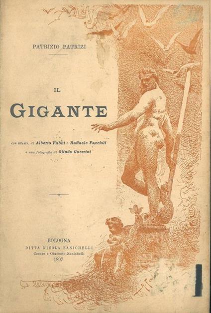 Il Gigante. Con ill. di Alberto Fabbi e Raffaele Faccioli e una foto di Olindo Guerrini - Patrizio Patrizi - copertina