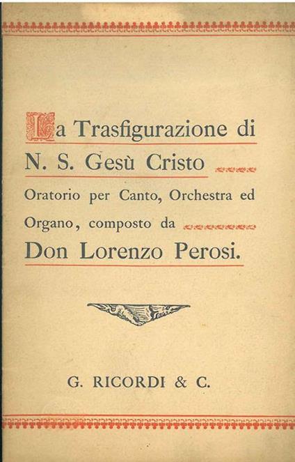 La trasfigurazione di N. S. Gesù Cristo. Oratorio per canto, orchestra ed organo, composto da Don Lorenzo Perosi - Lorenzo Perosi - copertina