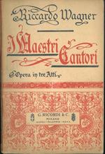 I Maestri cantori di Norimberga. Opera in tre atti