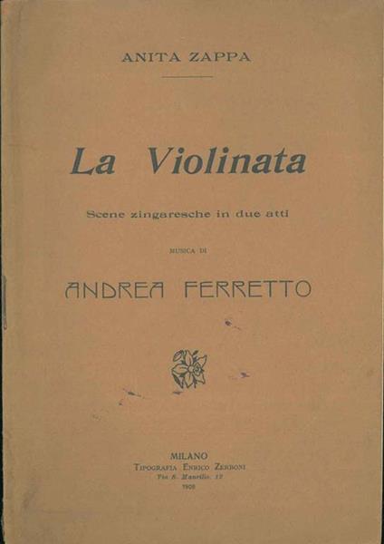 La Violinata. Scene zingaresche in due atti. Musica di A. Ferretto - Anita Zappa - copertina