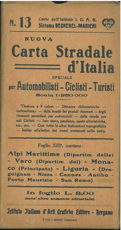 Nuova carta stradale d'Italia, speciale per automobilisti, ciclisti, turisti. Scala 1:250000. Foglio 13, contiene: Alpi Marittime (Diparim. delle) - Varo (dipartim. del) - Monaco (Principato) - Liguria - (Draguignan - Nizza - Cannes - Antibo - Porto - Giovanni Marieni - copertina