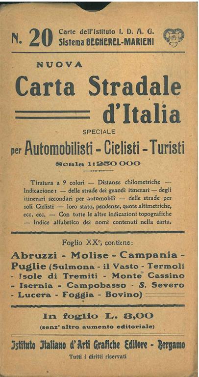 Nuova carta stradale d'Italia, speciale per automobilisti, ciclisti, turisti. Scala 1:250000. Foglio 20, contiene: Abruzzi - Molise - Campania - Puglie (Sulmona - il Vasto - Termoli - Isole di Tremiti - Monte Cassino - Isernia - Campobasso - S. Sever - Giovanni Marieni - copertina