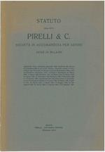 Statuto della ditta Pirelli & C. società in accomandata per azioni. Sede in Milano