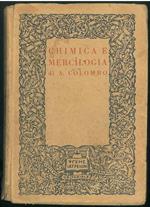 Chimica e merciologia. Ad uso del Corso Superiore dell'Istituto Tecnico (Sezione Commercio e Ragioneria), per il Prof. Alberto Colombo, dottore in chimica pura e in scienze naturali