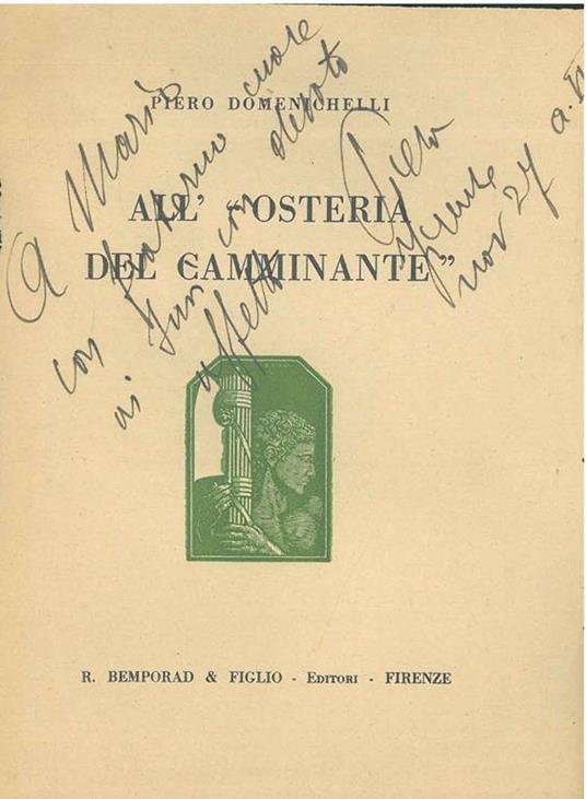 Affettuosa dedica autografa dello scrittore a Mario Vivarelli alla sola copertina del volume "All'osteria del camminante". Datata, Firenze, nov. 27 - Piero Domenichelli - copertina