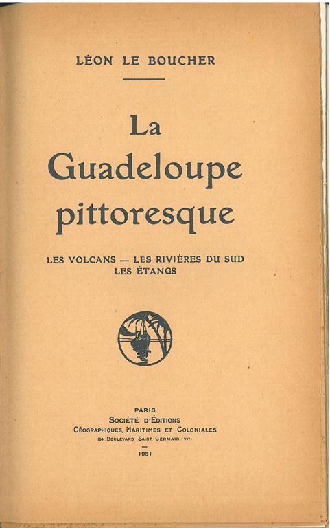 La Guadeloupe pittoresque. Les volcans - Les riviéres du Sud - Les Etangs - copertina