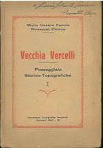 Vecchia Vercelli, passeggiate storico-topografiche vol I