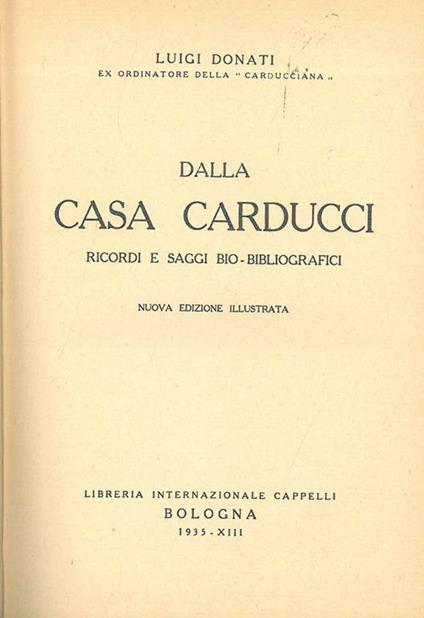 Dalla casa Carducci. Ricordi e saggi bio-bibliografici - Luigi Donati - copertina