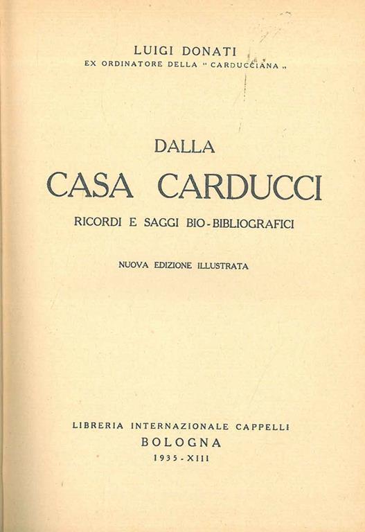 Dalla casa Carducci. Ricordi e saggi bio-bibliografici - Luigi Donati - copertina