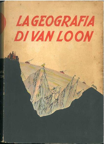 La Geografia di Van Loon - Hendrik Willem Van Loon - copertina