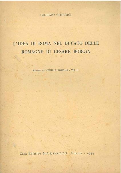 L' idea di Roma nel ducato della romagne di Cesare Borgia. Estratto - Giorgio Chierici - copertina