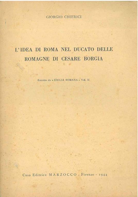 L' idea di Roma nel ducato della romagne di Cesare Borgia. Estratto - Giorgio Chierici - copertina