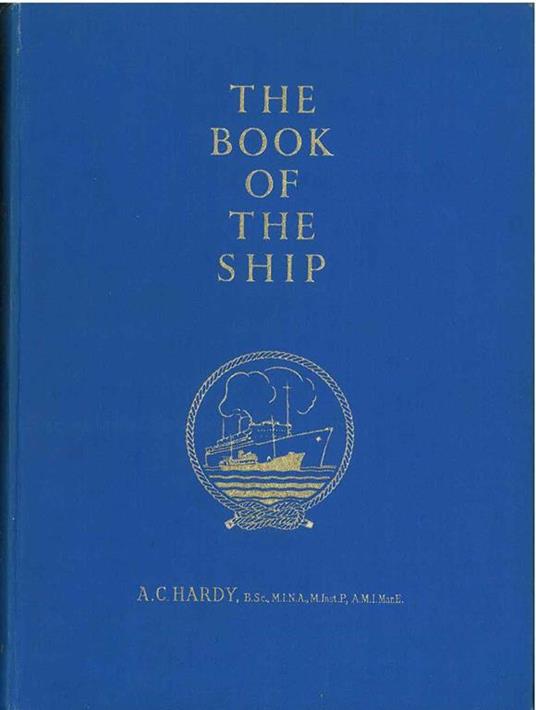 The book of the ship. An Exahustive Pictorial and Factual Survey of World Ship, Shipping, and Shipbuilding - copertina