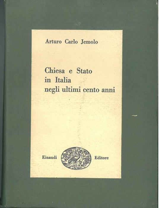 Chiesa e Stato in Italia negli ultimi cento anni - Arturo Carlo Jemolo - copertina