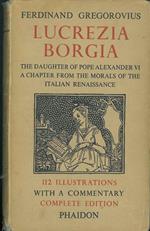 Lucrezia Borgia. The Daughter of Pope Alexander VI a chapter from the morals of the italian renaissance